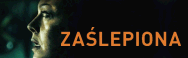 zaslepiona