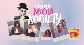 Charlie Kocha Kobiety