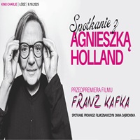 Spotkanie z Agnieszk Holland/ przedpremiera filmu Franz Kafka