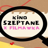 Kino Szeptane x Filmawka vol.2 