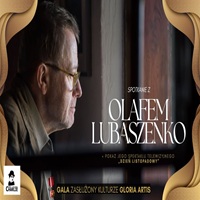 SPOTKANIE Z&nbsp;OLAFEM LUBASZENKO + GALA GLORIA ARTIS