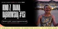 KINO Z&nbsp;DIAN� D�BROWSK� #151 | WARTO�� SENTYMENTALNA | PRZEDPREMIERA