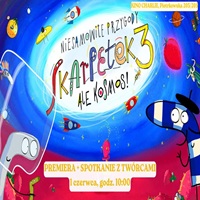 DZIE� DZIECKA W KINIE CHARLIE / NIESAMOWITE PRZYGODY SKARPETEK 3. ALE KOSMOS! + SPOTKANIE Z&nbsp;TW�RCAMI