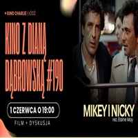 KINO Z&nbsp;DIAN� D�BROWSK� - Z&nbsp;DYSKUSJ� PO FILMIE / POKAZ W ODRESTAUROWANEJ WERSJI 4 K / MIKEY I NICKY