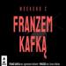 WEEKEND Z FRANZEM KAFK�